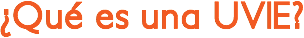 ВїQuГ� es una UVIE?